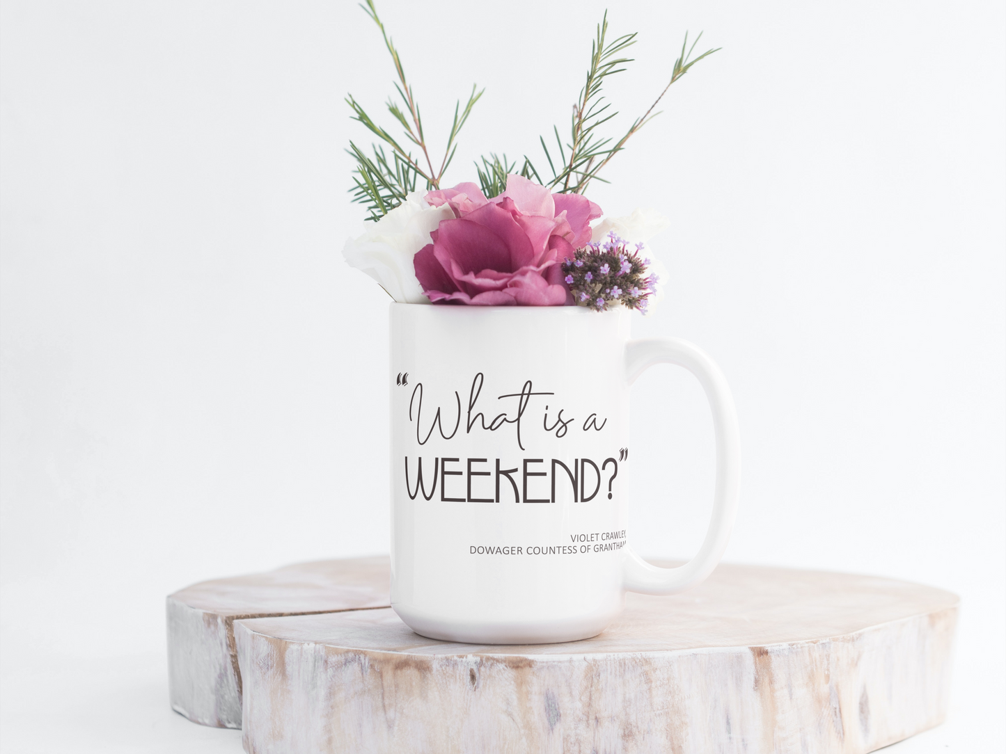 What is a weekend? - Violet Crawley, Downton Abbey Mug