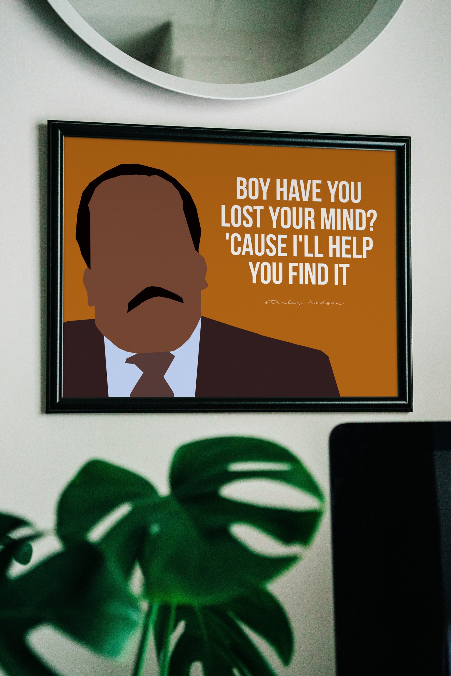 The Office Poster | Stanley Hudson "Have You Lost Your Mind?"