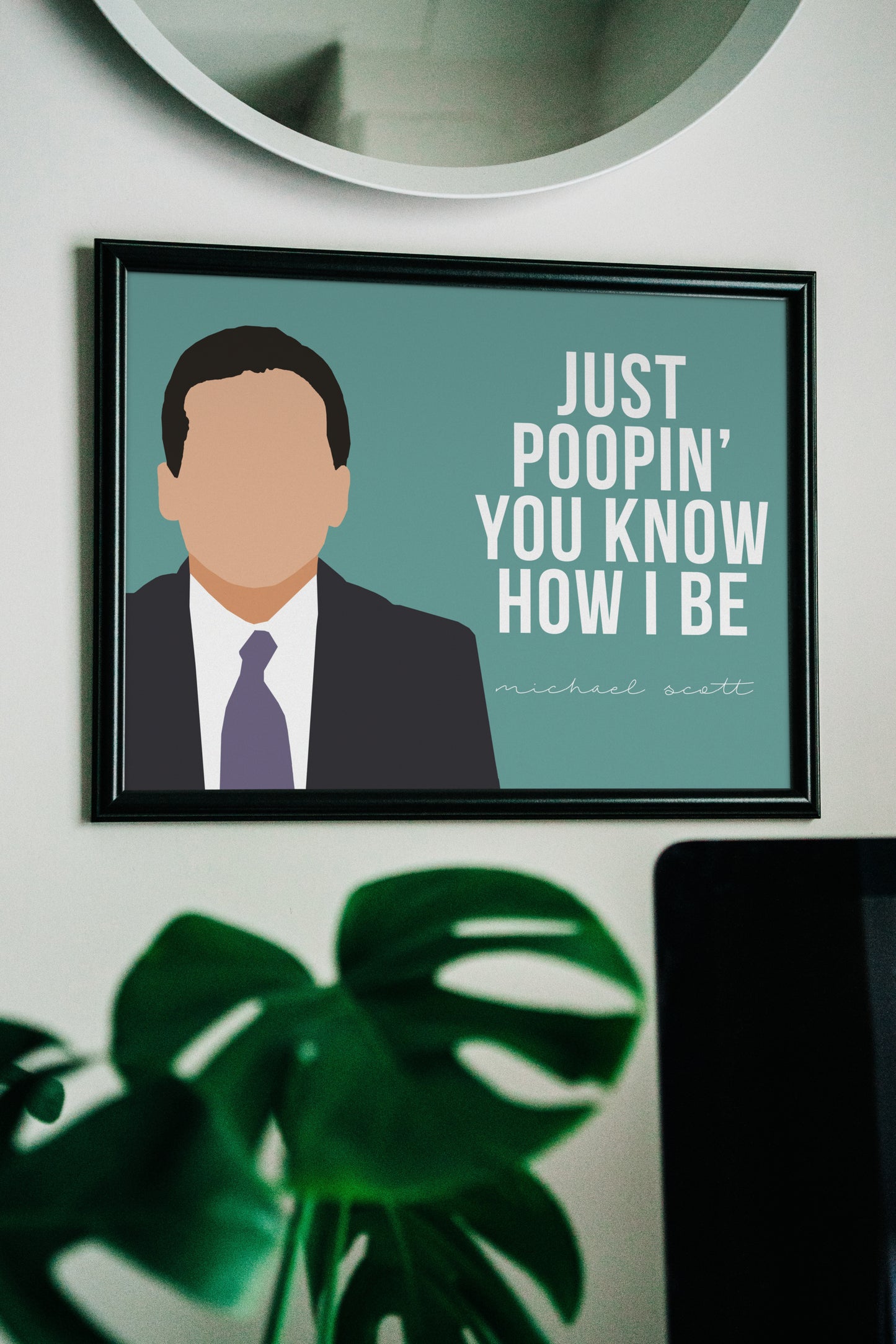 "Just poopin' you know how I be" - Michael Scott, The Office tv show art print for bathroom makeover