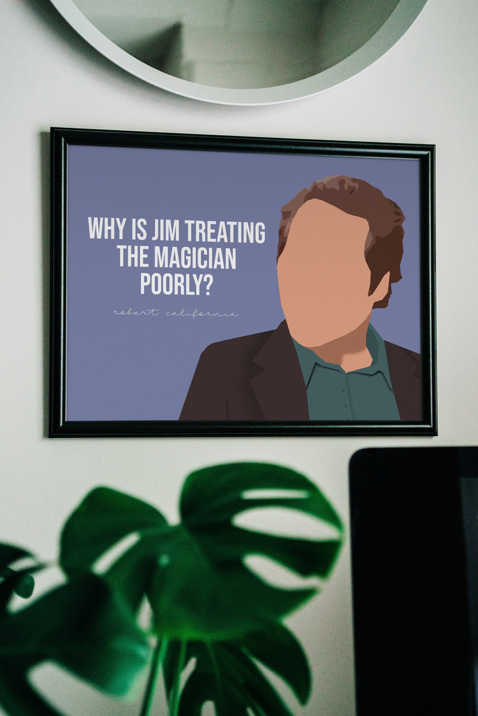 Why is Jim treating the magician poorly? - Robert California quote from The Office tv show