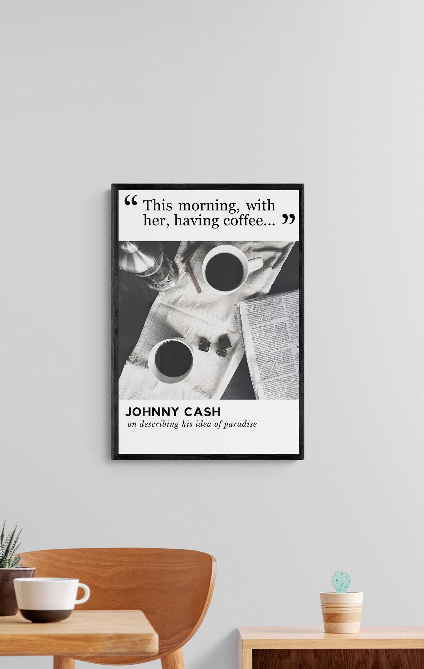 This Morning, With Her, Having Coffee  - Johnny Cash Art Print