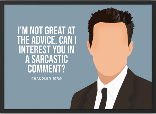 Friends TV Poster | Chandler Bing Quote - "Can I Interest You in a Sarcastic Comment?"