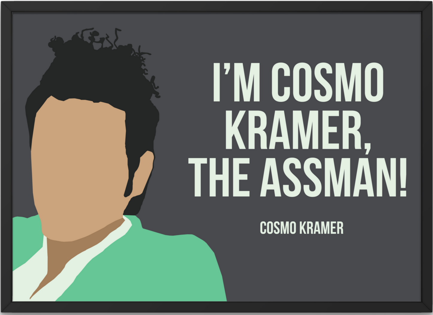 Seinfeld Poster | Cosmo Kramer Quote - the Assman