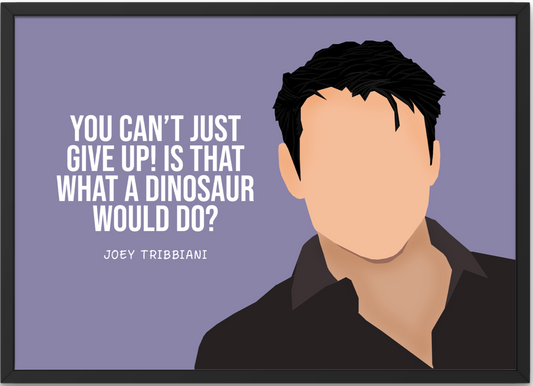 Friends TV Poster | Joey Tribbiani Quote