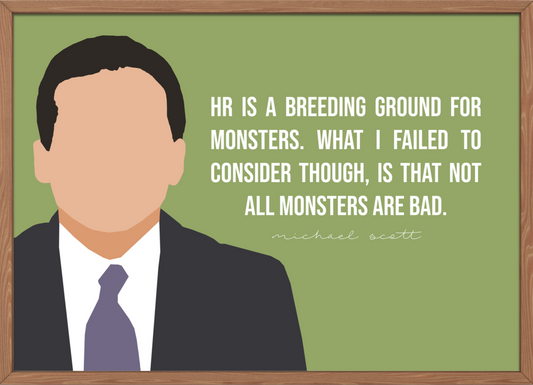 The Office Poster | HR - Breeding Ground for Monsters - Michael Scott Quote