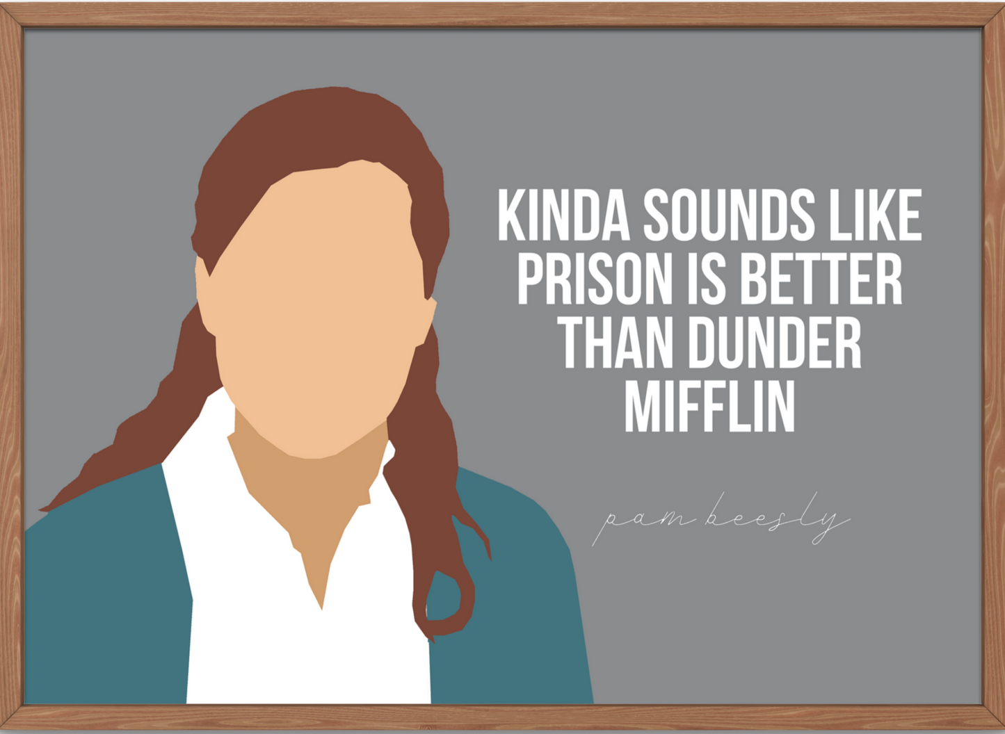 The Office Poster | Pam Beesly Quote - Prison is better than Dunder Mifflin
