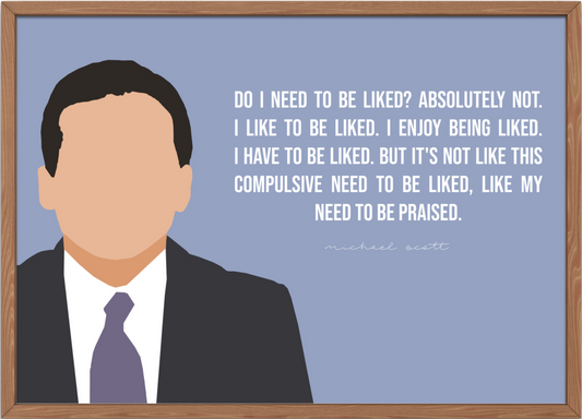 The Office Poster | "Do I Need to be Liked?" Michael Scott Quote