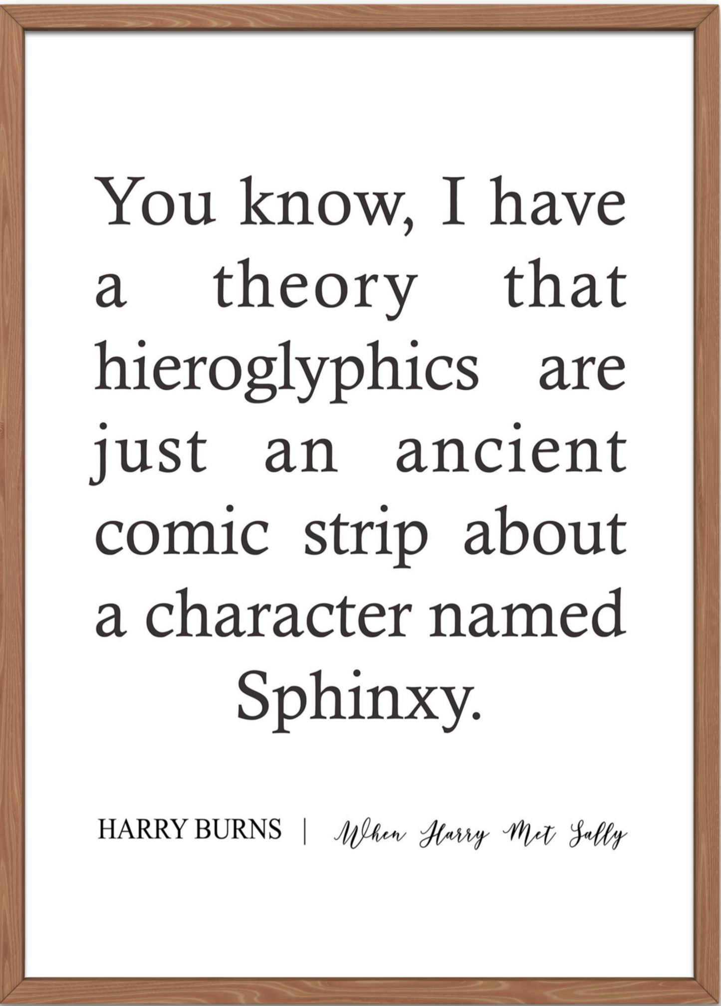 When Harry Met Sally Movie Sphinxy Quote, Meg Ryan and Billy Crystal - Nora Ephron Film