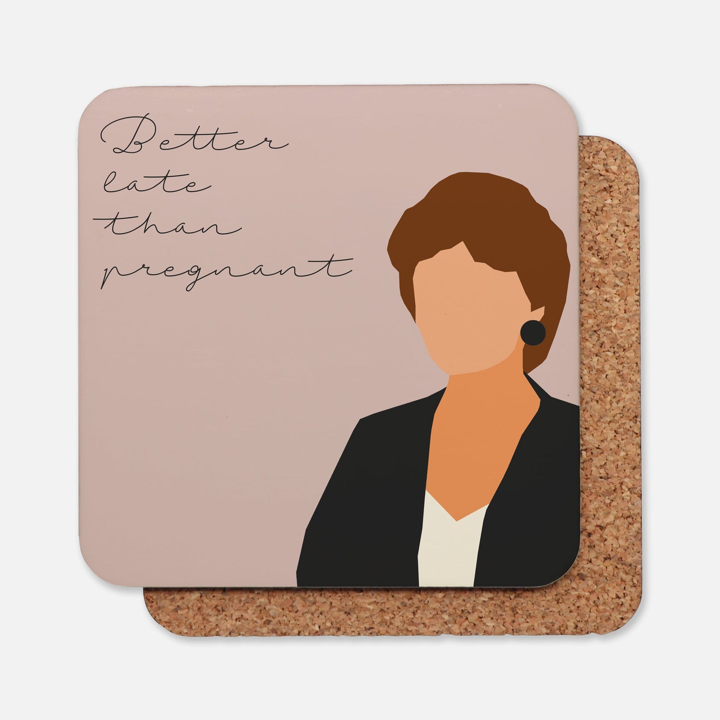 Blanche Devereaux Coaster from Golden Girls with Quote "Better late than pregnant"