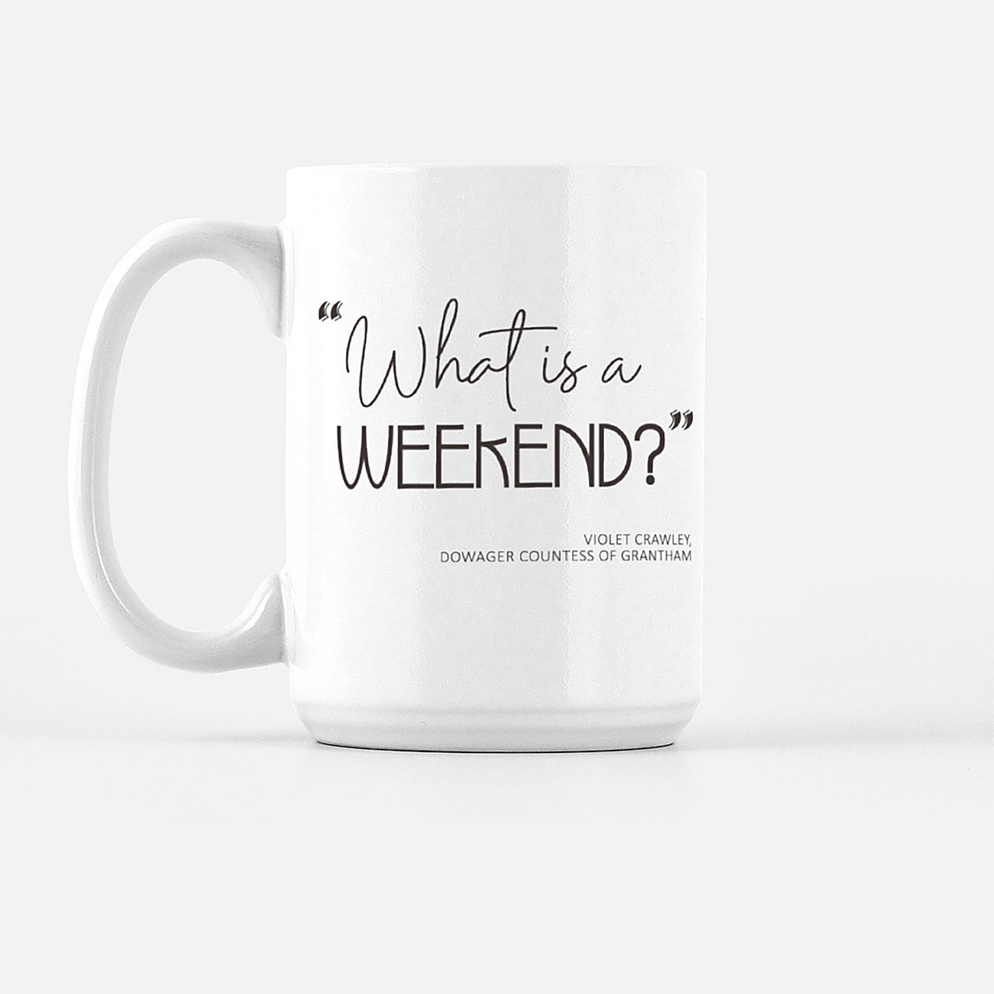 What is a weekend? Downton Abbey Mug