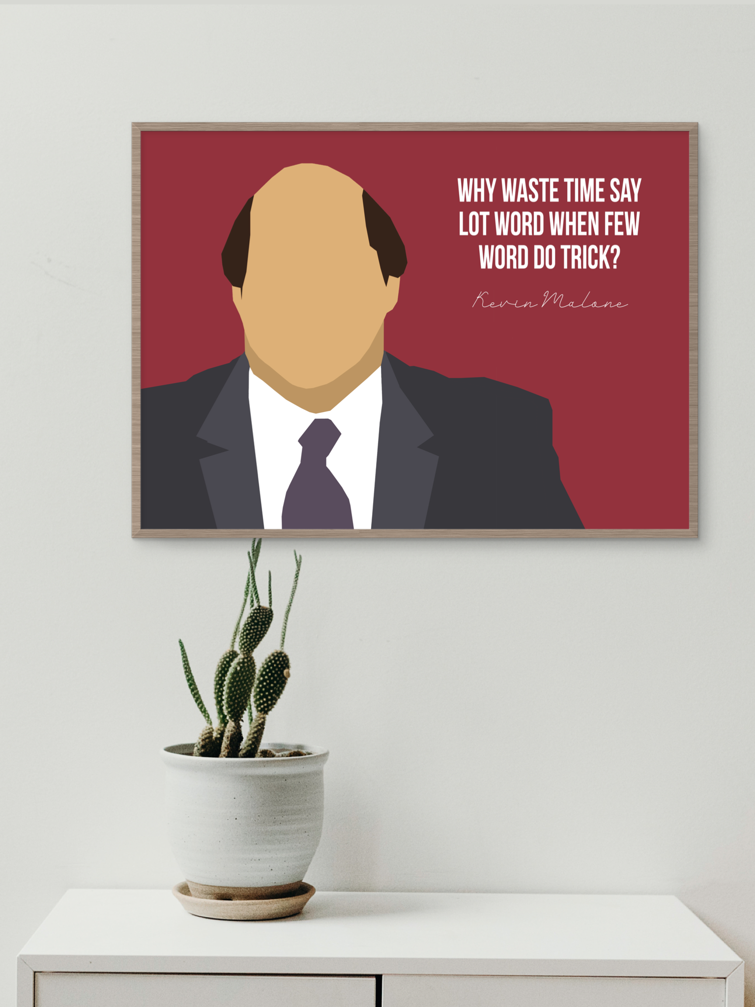 kevin malone minimal print with quote "why waste time say lot word when few word do trick?"